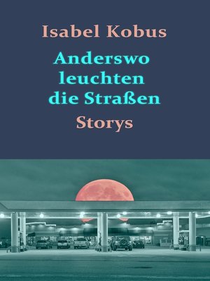 cover image of Anderswo leuchten die Straßen